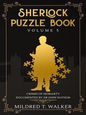 cover image of Sherlock Puzzle Book (Volume 5)--Crimes of Moriarty Documented by Dr John Watson